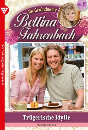 [Bettina Fahrenbach 15] • Trügerische Idylle